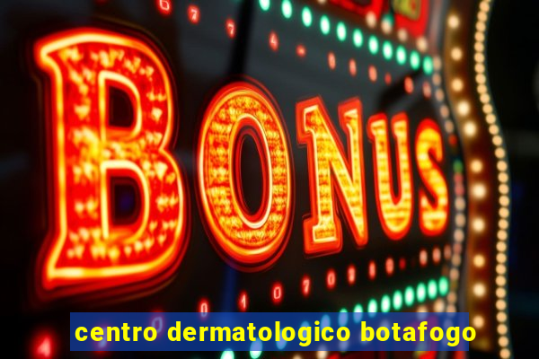 centro dermatologico botafogo